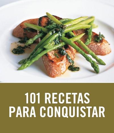 101 RECETAS PARA CONQUISTAR | 9788425347757