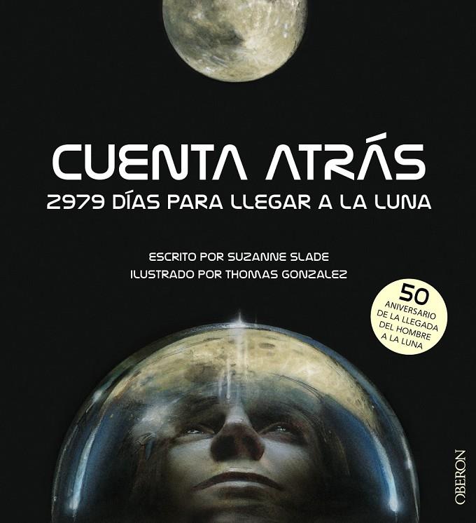 CUENTA ATRÁS. 2979 DÍAS PARA LLEGAR A LA LUNA | 9788441540880 | SLADE, SUZANNE/GONZALEZ, THOMAS