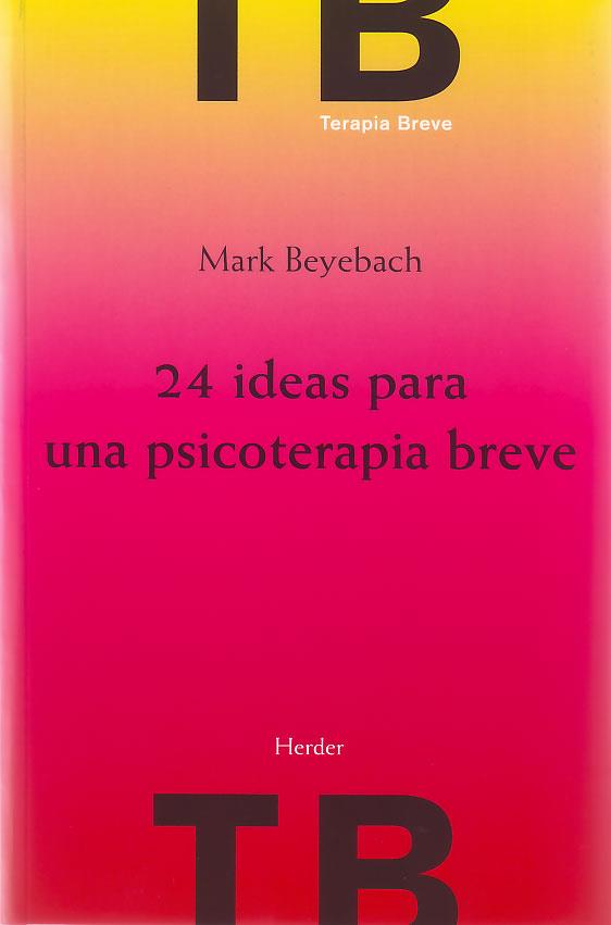 24 IDEAS PARA UNA PSICOTERAPIA BREVE | 9788425424861 | BEYEBACH, MARK