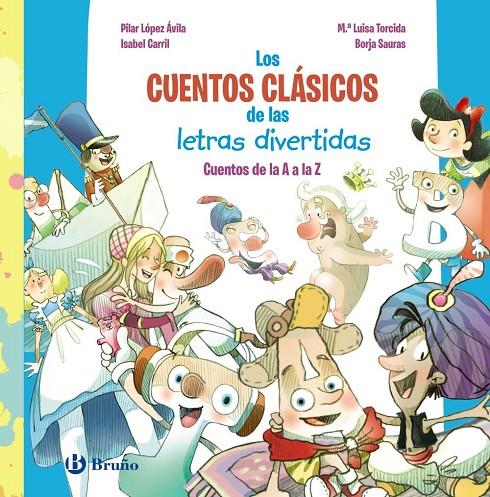LOS CUENTOS CLÁSICOS DE LAS LETRAS DIVERTIDAS | 9788469645574 | CARRIL MARTÍNEZ, ISABEL / LÓPEZ AVILA, PILAR