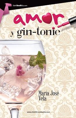 AMOR Y GIN-TONIC | 9788415747864 | VELA GONZÁLEZ, MARÍA JOSÉ