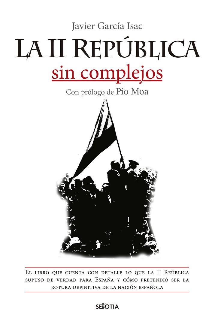 LA II REPÚBLICA SIN COMPLEJOS | 9788416921829 | JAVIER GARCÍA ISAC