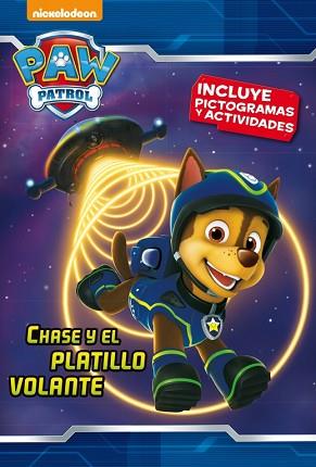 CHASE Y EL PLATILLO VOLANTE (PAW PATROL - PATRULLA CANINA. PICTOGRAMAS 4) | 9788448846442 | NICKELODEON