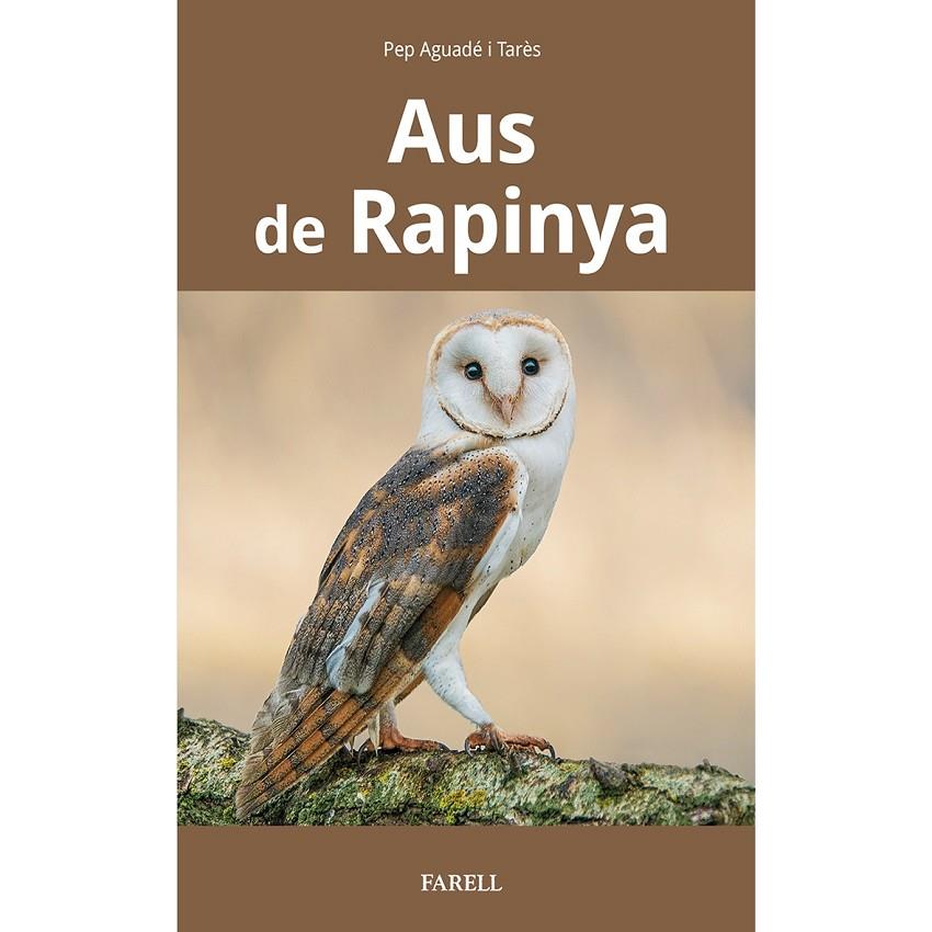 AUS DE RAPINYA DE CATALUNYA | 9788417116651 | PEP AGUADÉ I TARÈS