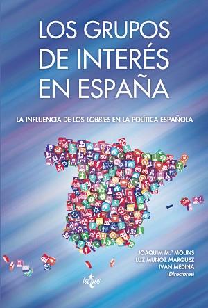 LOS GRUPOS DE INTERÉS EN ESPAÑA | 9788430968916 | MOLINS LÓPEZ-RODÓ, JOAQUÍN Mª/MUÑOZ MÁRQUEZ, LUZ/MEDINA IBORRA, IVÁN/AGUILAR FERNÁNDEZ, SUSANA/BOUZA