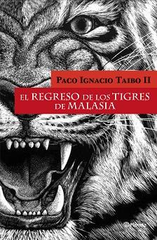 REGRESO DE LOS TIGRES DE MALASIA | 9788408097822 | TAIBO II, PACO IGNACIO