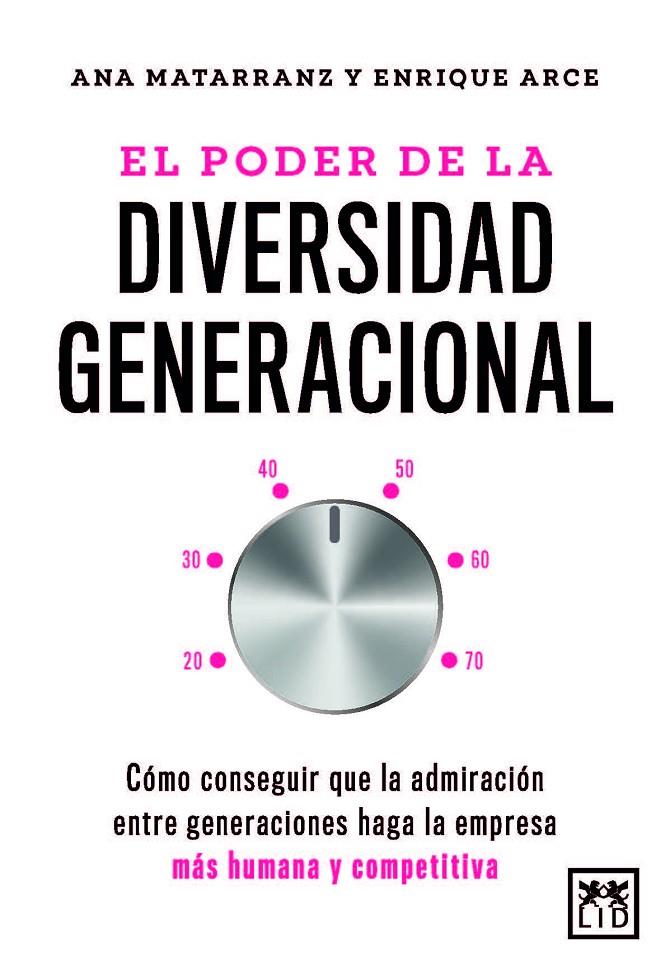 EL PODER DE LA DIVERSIDAD GENERACIONAL | 9788410221642 | ANA MATARRANZ / ENRIQUE ARCE