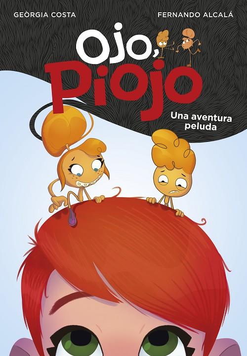 UNA AVENTURA PELUDA (OJO, PIOJO 1) | 9788417671549 | ALCALÁ, FERNANDO/COSTA, GEORGIA