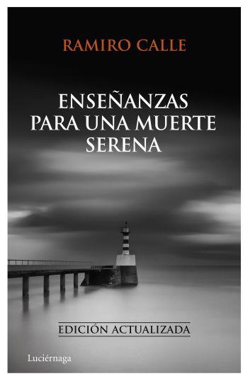 ENSEÑANZAS PARA UNA MUERTE SERENA | 9788492545414 | CALLE, RAMIRO ANTONIO