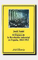 FRACASO DE LA REVOLUCION INDUSTRIAL EN ESPA¥A 1814 | 9788434465053 | NADAL, JORDI