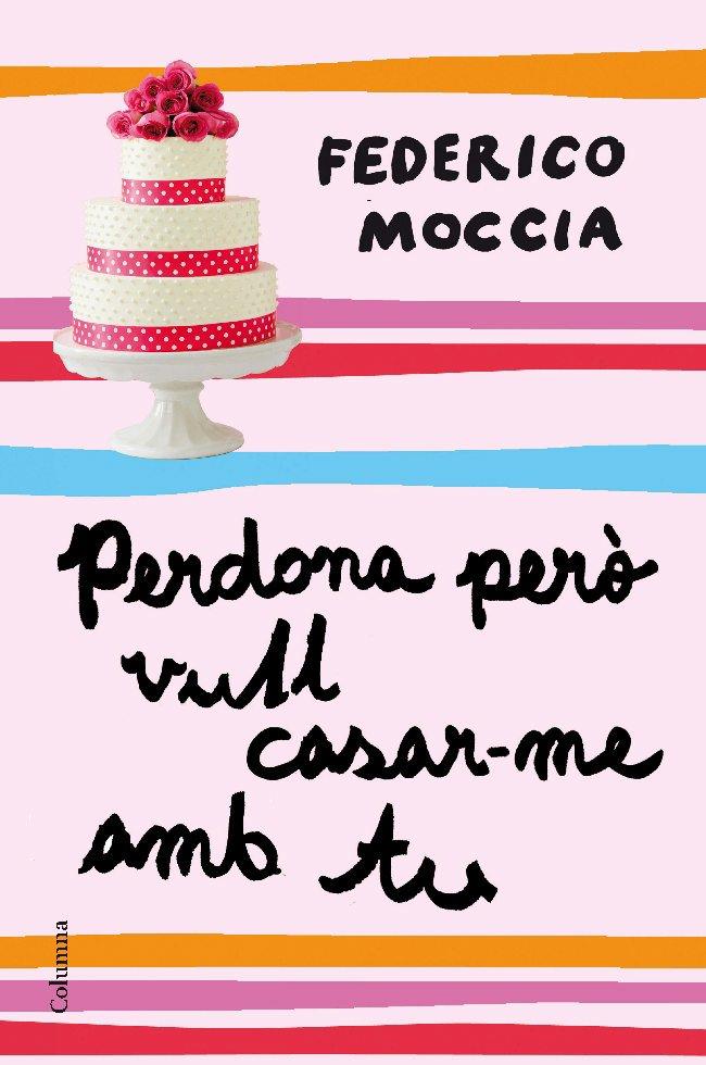 PERDONA PERO VULL CASAR-ME AMB TU | 9788466411189 | MOCCIA, FEDERICO