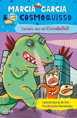 MARCIÀ GARCIA &amp; COSMOQUISSO 7. L’ARTISTIC ATAC DEL COCODZILLA | 9788468309392 | GARCÍA DE ORO, GABRIEL