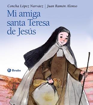 MI AMIGA SANTA TERESA DE JESÚS | 9788469603802 | LÓPEZ NARVÁEZ, CONCHA