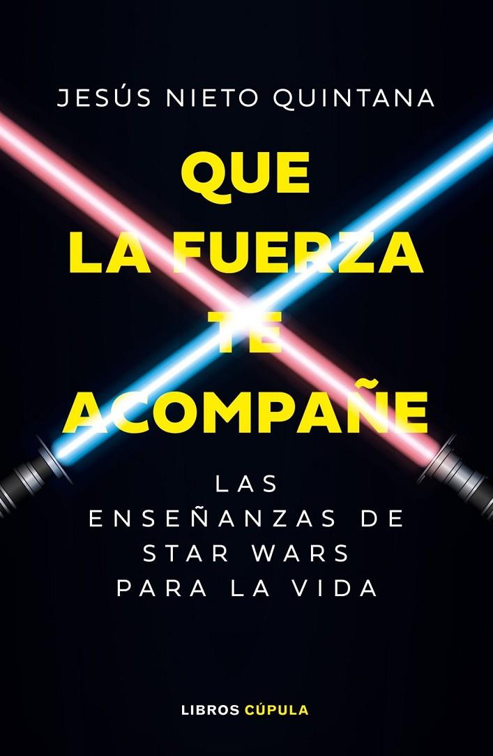 QUE LA FUERZA TE ACOMPAÑE | 9788448049102 | NIETO QUINTANA, JESÚS
