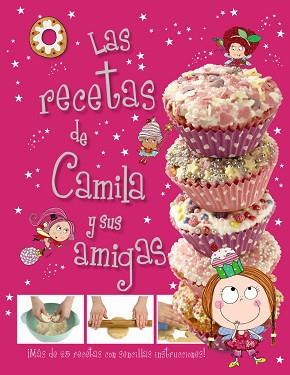 CAMILA, EL HADA DE LOS CUPCAKES. LAS RECETAS DE CAMILA Y SUS AMIGAS | 9788469600856 | WEEKES, ANGELA