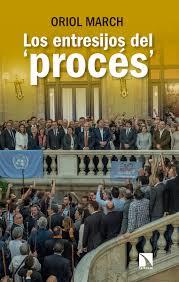 LOS ENTRESIJOS DEL &amp;#X02018;PROCéS&amp;#X02019; | 9788490974261 | MARCH LEDESMA, ORIOL