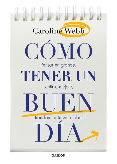 CÓMO TENER UN BUEN DÍA | 9788449332432 | CAROLINE WEBB