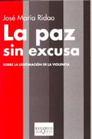 PAZ SIN EXCUSA | 9788483109816 | RIDAO, JOSE MARIA