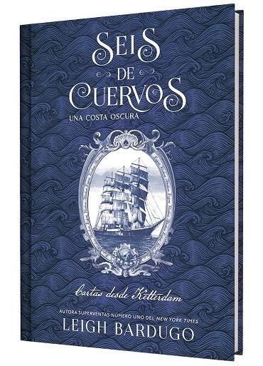 SEIS DE CUERVOS: UNA COSTA OSCURA. CARTAS DESDE KETTERDAM. | 9791388204050 | BARDUGO, LEIGH