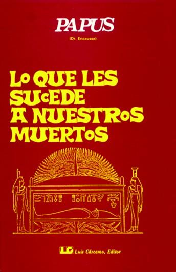 LO QUE LES SUCEDE A NUESTROS MUERTOS | 9788485316014 | ENCAUSE, GERARD (PAPUS)