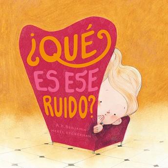 QUE ES ESE RUIDO? | 9788417123543 | A. H. BENJAMIN/MEREL EYCKERMAN