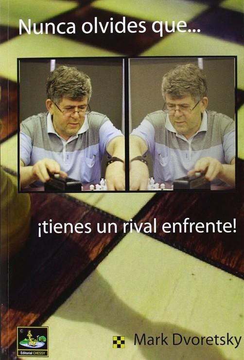 NUNCA OLVIDES QUE TIENES UN RIVAL ENFRENTE | 9788494032073 | DVORETSKY, MARK