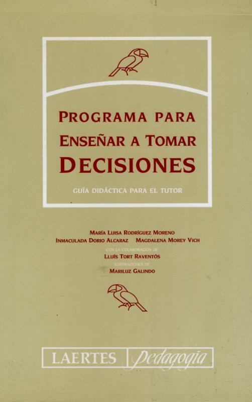 PROGRAMA PARA ENSE¥AR A TOMAR DECISIONES.TUTOR. | 9788475842615 | RODRíGUEZ MORENO, Mª LUISA/DORIO ALCARAZ, INMACULADA/MOREY VICH, MAGDALENA