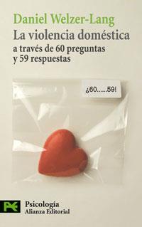 VIOLENCIA DOMÉSTICA A TRAVÉS DE 60 PREGUNTAS Y 59 RESPUES | 9788420661469 | WELZER-LANG, DANIEL
