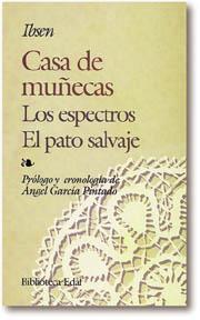 CASA DE MU¥ECAS.LOS ESPECTROS.EL PATO SALVAJE | 9788471663795 | IBSEN
