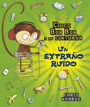 CHICO  BUN BUN UN MONO MANITAS. UN EXTRAÑO RUIDO | 9788491453949 | MONROE, CHRIS