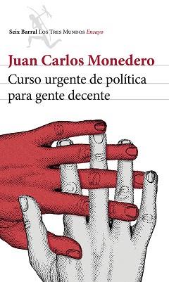 CURSO URGENTE DE POLITICA PARA GENTE DECENTE | 9788432220814 | JUAN CARLOS MONEDERO