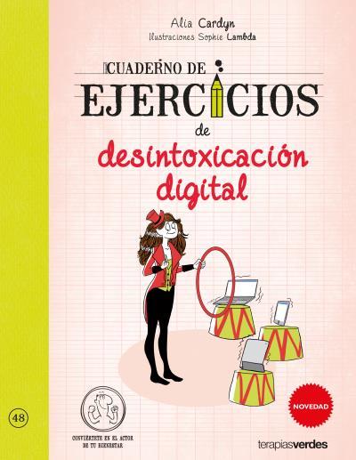 CUADERNO DE EJERCICIOS DE DESINTOXICACIÓN DIGITAL | 9788416972074 | CARDYN, ALIA/LAMBDA, SOPHIE