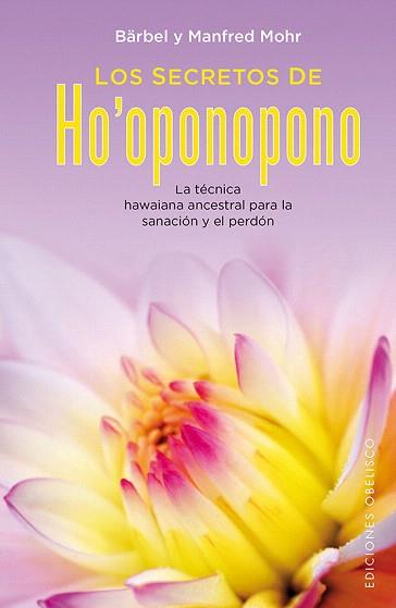 LOS SECRETOS DE HO'OPONOPONO | 9788416192922 | MOHR, BÄRBEL/MOHR, MANFRED