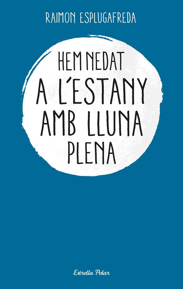 HEM NEDAT A L39;ESTANY AMB LLUNA PLENA | 9788499320052 | JESÚS BONALS CODINA