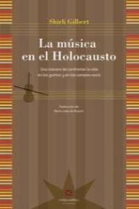 MUSICA EN EL HOLOCAUSTO,LA | 9789871673148 | GILBERT, SHIRLI