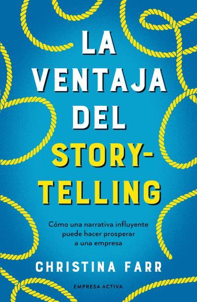 LA VENTAJA DEL STORYTELLING | 9788418308253 | CHRISTINA FARR