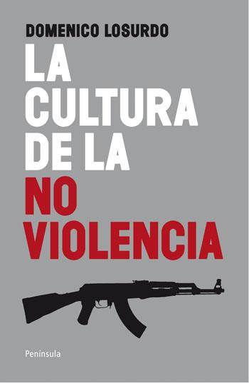 CULTURA DE LA NO VIOLENCIA | 9788499420998 | LOSURDO, DOMENICO