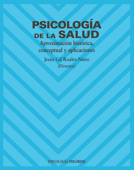 PSICOLOGIA DE LA SALUD. APROXIMACION HISTORICA, CONCEPTUAL Y | 9788436818192 | GIL ROALES-NIETO, JESUS