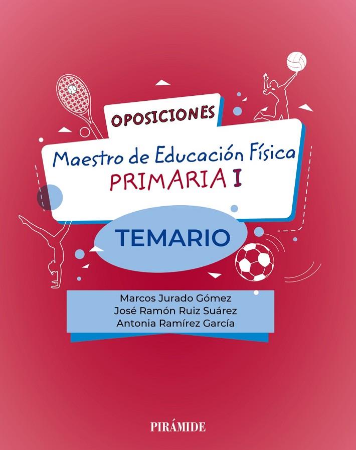 OPOSICIONES. MAESTRO DE EDUCACIÓN FÍSICA EN EDUCACIÓN PRIMARIA I | 9788436849196 | JURADO GÓMEZ, MARCOS / RUIZ SUÁREZ, JOSÉ RAMÓN / RAMÍREZ GARCÍA, ANTONIA