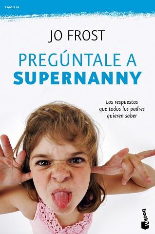 PREGUNTALE A SUPERNANNY | 9788408100782 | JO FROST