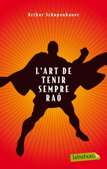 L'ART DE TENIR SEMPRE RAÓ | 9788499303314 | ARTHUR SCHOPENHAUER
