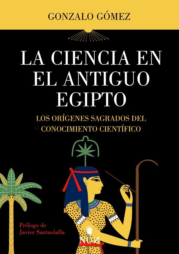 LA CIENCIA EN EL ANTIGUO EGIPTO | 9788410199200 | GONZALO GÓMEZ