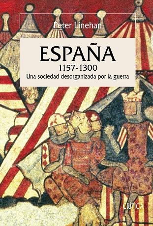 ESPAÑA, 1157-1300 | 9788474239331 | PETER LINEHAN
