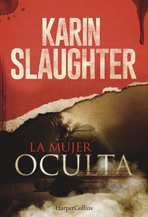 LA MUJER OCULTA | 9788491390107 | SLAUGHTER, KARIN