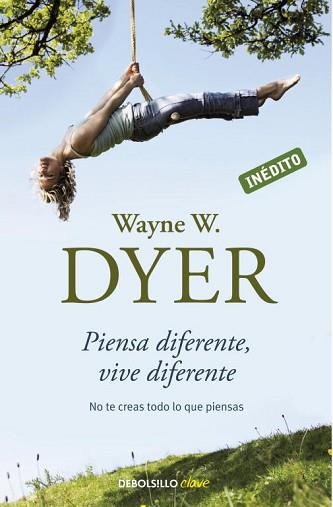 PIENSA DIFERENTE, VIVE DIFERENTE | 9788499082196 | DYER,WAYNE W.