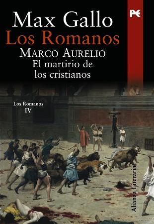 ROMANOS - MARCO AURELIO EL MARTIRIO DE LOS CRISTIANOS, LOS | 9788420649115 | GALLO, MAX