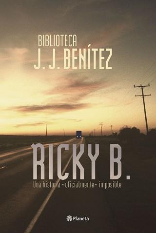 RICKY B. UNA HISTORIA OFICIALMENTE IMPOSIBLE | 9788408053767 | BENITEZ, J.J.