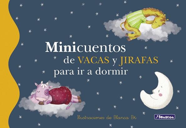 MINICUENTOS DE VACAS Y JIRAFAS PARA IR A DORMIR | 9788448833688 | BK,BLANCA