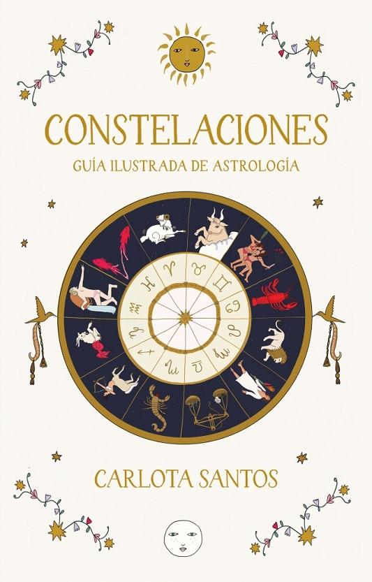 CONSTELACIONES. GUÍA ILUSTRADA DE ASTROLOGÍA | 9788466683562 | SANTOS (CARLOTYDES), CARLOTA