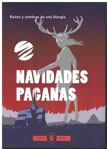 NAVIDADES PAGANAS RAICES Y SOMBRAS | 9788494769313